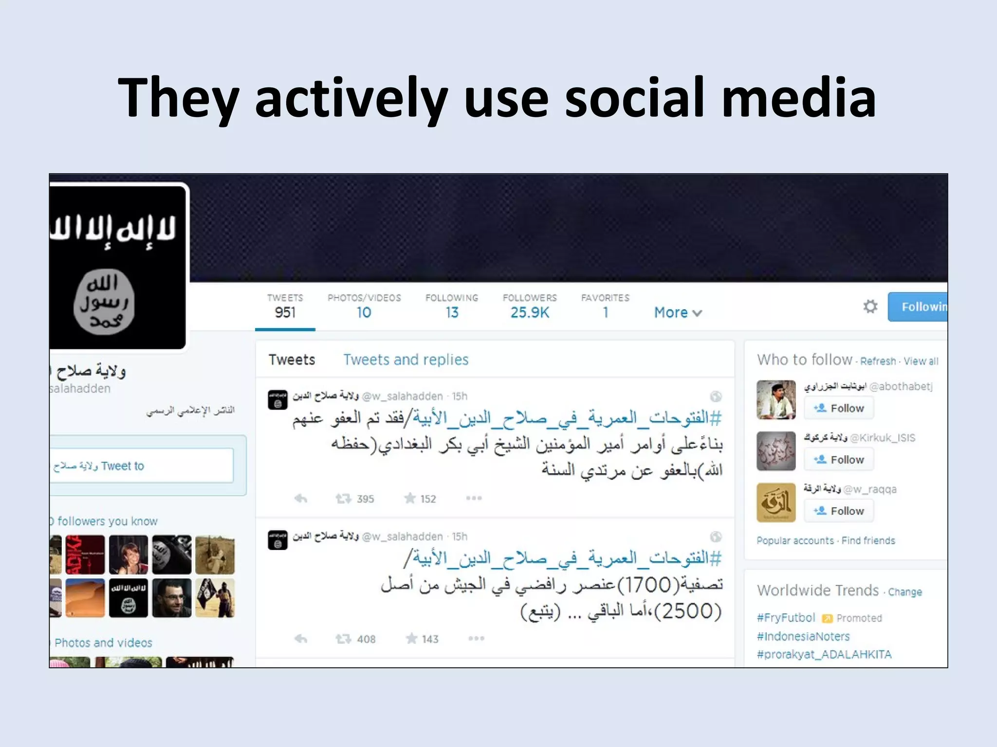 They actively use social media
 