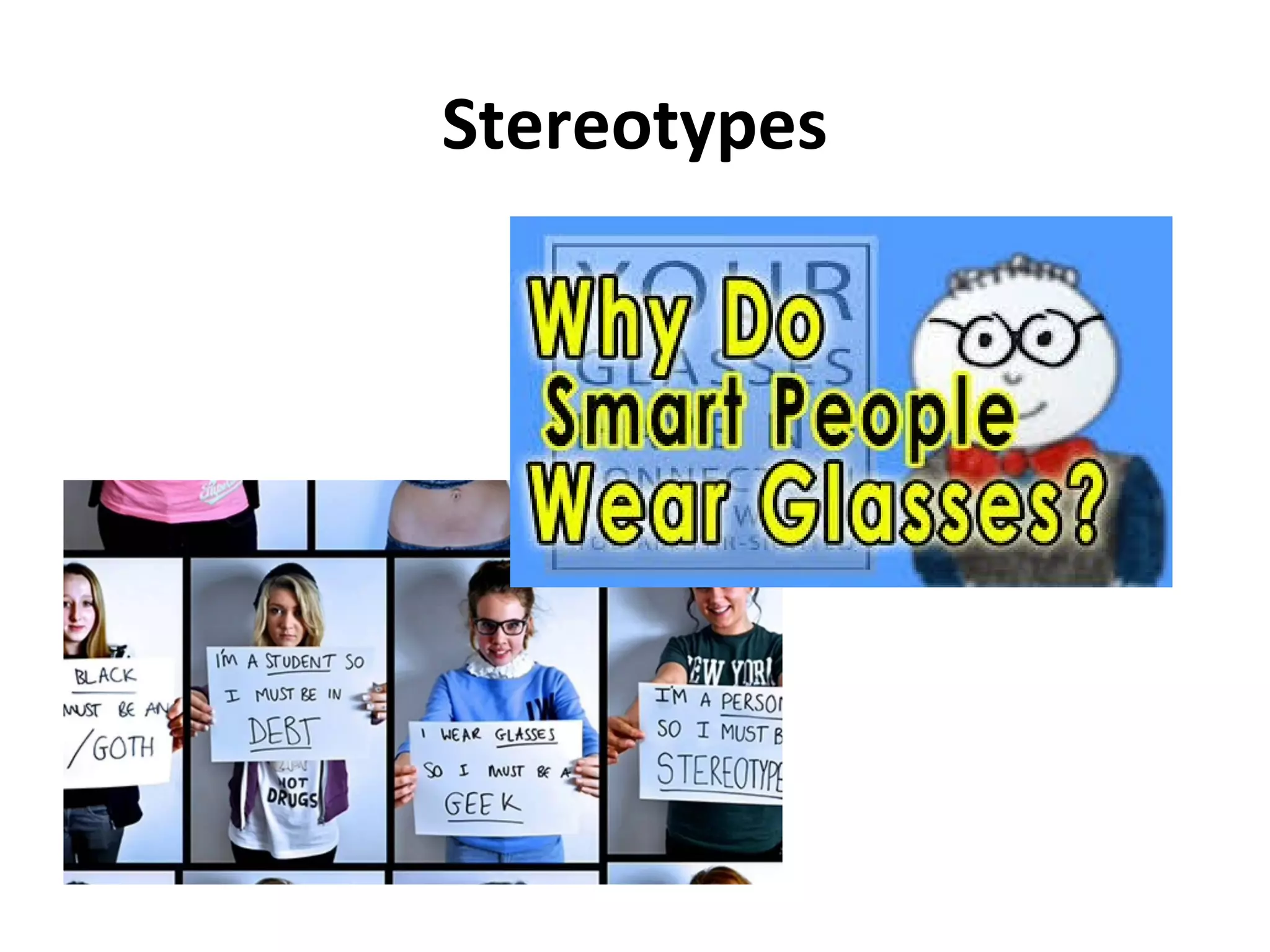 Stereotypes
 