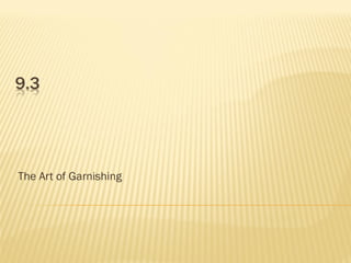 The Art of Garnishing
 