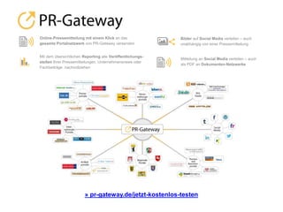 25
© ADENION 2015
Online-Pressemitteilung mit einem Klick an das
gesamte Portalnetzwerk von PR-Gateway versenden
Mit dem ü...