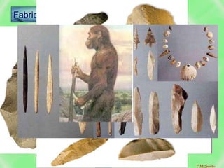 • Evolução dos materiais utilizados:
– Pedra, madeira, osso, dentes, chifres.
(Australopiteco)
– Seixos quebrados.
(Homo habilis)
– Bifaces.
(Homo erectus)
– Raspadores, furadores, agulhas, lâminas,
arpões, anzóis, setas, arco e flecha.
(Homo Sapiens)
Fabrico de instrumentos
F.M.Serrão
 