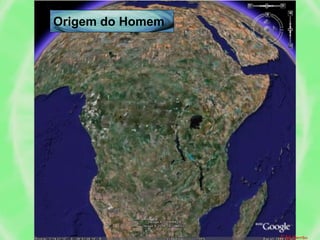 F.M.Serrão
Origem do Homem
 