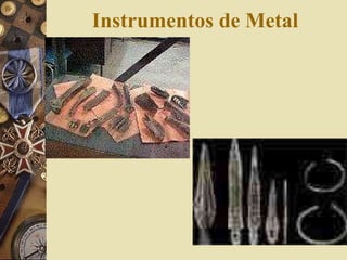 Instrumentos de Metal 