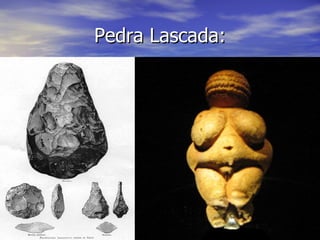 Pedra Lascada: 