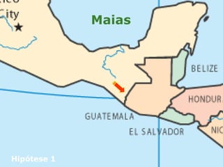 Maias
Hipótese 1
 