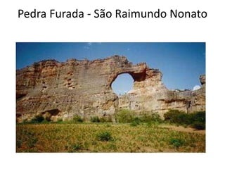 Pedra Furada - São Raimundo Nonato
 