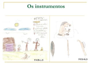 Os instrumentos PABLO PEDRO 