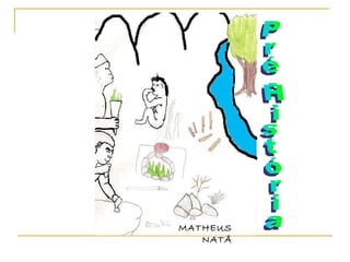 Pré-História MATHEUS NATÃ 