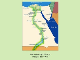 Mapa do antigo Egito, às
margens do rio Nilo
 