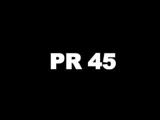 PR 45 