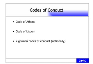 Codes of Conduct  Code of Athens  Code of Lisbon 7 german codes of conduct (nationally) 
