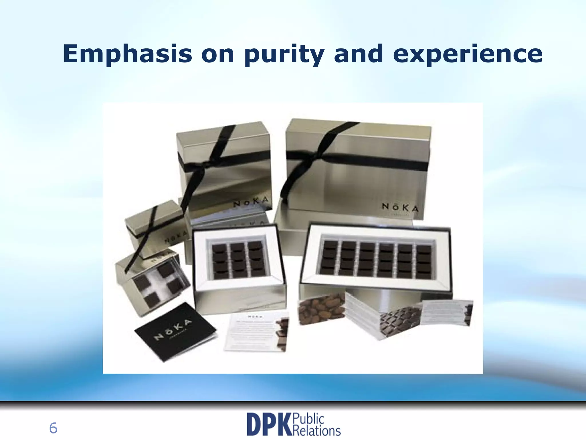 Emphasis on purity and experience 