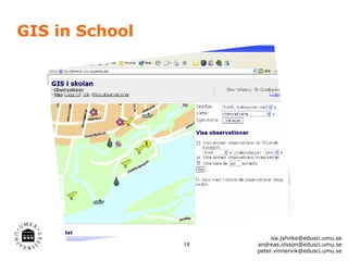 GIS in School




                          isa.jahnke@edusci.umu.se
                18   andreas.olsson@edusci.umu.se
                     peter.vinnervik@edusci.umu.se
 