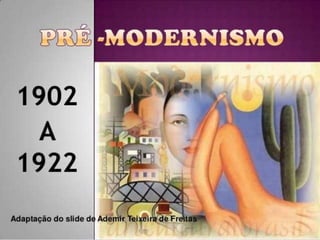 Pré modernismo-slides
