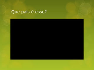 Que país é esse?
 