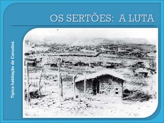 Típica habitação de Canudos . 