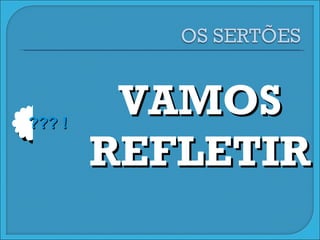  VAMOS REFLETIR ??? ! 