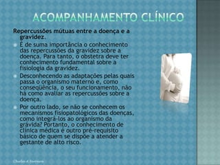 CONCEITOGESTAÇÃO DE ALTO RISCO"aquela na qual a vida ou saúde da mãe e/ou do feto e/ou do recém-nascido, têm maiores chances de serem atingidas que as da média da população considerada"(Caldeyro-Barcia, 1973). Chirlei A Ferreira