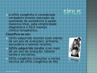 TOXOPLASMOSEA toxoplasmose é causada pelo Toxoplasma gondii(TG) e adquire especial relevância quando atinge a gestante, visto o elevado risco de acometimento fetal. Entre os agravos anatômicos e funcionais decorrentes dessa afecção podem ser observados retardo de crescimento intra-uterino, morte fetal, prematuridade e/ou toxoplasmose congênita (microftalmia, microcefalia, com ou sem hidrocefalia, retardo mental, pneumonite, hepatoesplenomegalia, erupção cutânea e calcificações cerebrais).DIAGNÓSTICO: Clínico: A anamnese é pouco fidedigna em determinar o passado de toxoplasmose. O exame físico pode confirmar dados da anamnese, mas, pela baixa especificidade desses dados, o exame sorológico é necessário para fechar o diagnóstico. Laboratorial: A imunofluorescência (Elisa) e hemoglutinação são os testes utilizados para diagnóstico. Chirlei A Ferreira