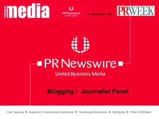 Blogging /  Journalist Panel In association with   