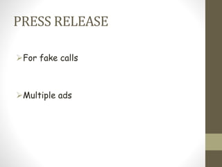 PRESS RELEASE
For fake calls
Multiple ads
 