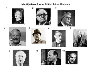 Identify these former British Prime Ministers 1 4 2 3 1 5 6 7 8 9 10 