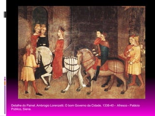 Detalhe do Painel. AmbrogioLorenzetti. O bom Governo da Cidade. 1338-40 -  Afresco - Palácio Público, Siena.