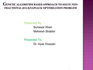 Presented By
Sunawar Khan
Mehwish Shabbir
Presented To:
Dr. Ayaz Hussain
1
 