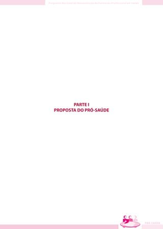 PARTE I
PROPOSTA DO PRÓ-SAÚDE
 
