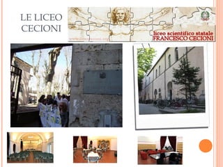 LE LICEO 
CECIONI 
 