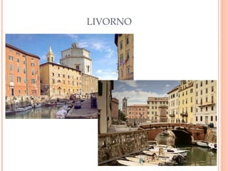 LIVORNO
Une ville italienne
de 170 000 habitants
 