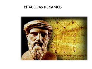 PITÁGORAS DE SAMOS
 