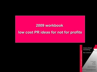 2009 workbook  low cost PR ideas for not for profits 