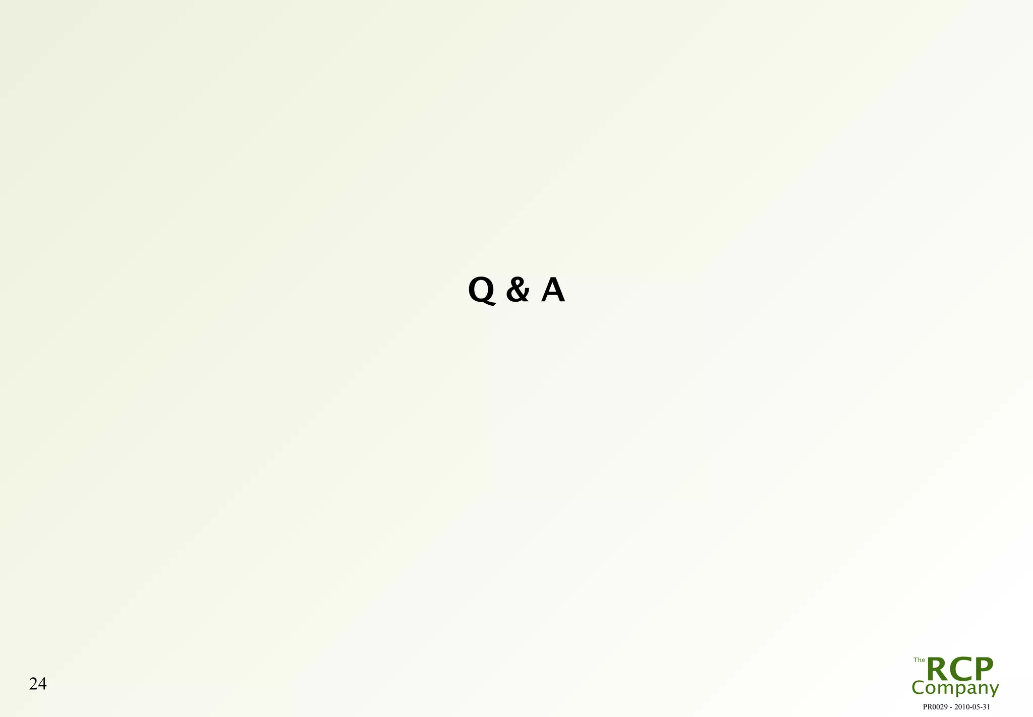 PR0029 - 2010-05-31
24
Q & A
 