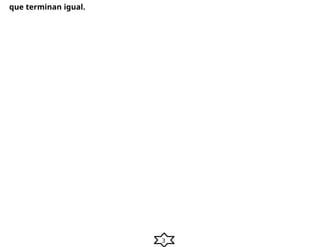 3
que terminan igual.
 