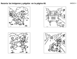 Recorta las imágenes y pégalas en la página 60. ANEXO 4
 