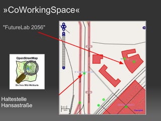 »CoWorkingSpace«  "FutureLab 2056" Haltestelle Hansastraße 