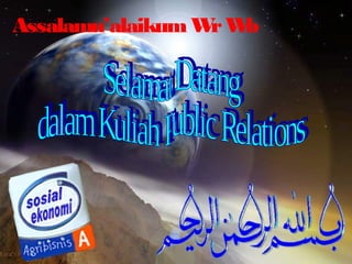 Assalamu’alaikum W W
                  r b
 