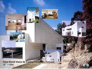 Casa David Vieira de Castro Famalicão, Portugal 
1984-1994 
 