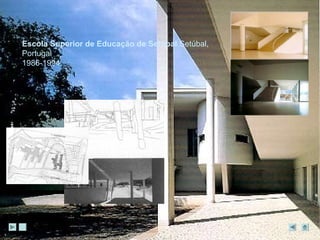 Escola Superior de Educação de Setúbal Setúbal, 
Portugal 
1986-1994 
 