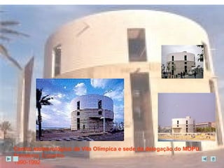 Centro meteorológico da Vila Olímpica e sede da delegação do MOPU 
Barcelona, Espanha 
1990-1992 
 