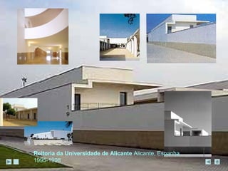 19 
Reitoria da Universidade de Alicante Alicante, Espanha 
1995-1998 
 