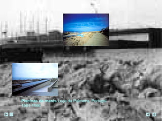 Piscinas de marés Leça da Palmeira, Portugal 
1961-1966 
 