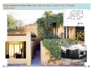 Casa António Carlos Siza São João de Deus, Santo Tirso, Portugal 
1976-1978 
 