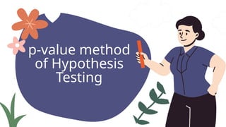 Pvalue Method QUARTER 4 HYPOTHESIS TESTING/ TYPE 1 AND II ERROR/ TRADITIONAL AND P ...