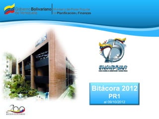 Bitácora 2012
     PR1
   al 09/10/2012
 