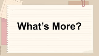 .
What’s More?
 