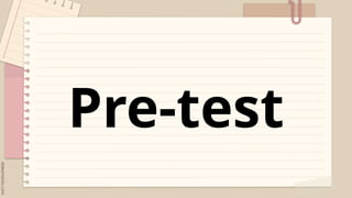 Pre-test
 