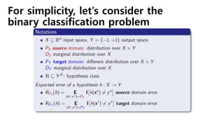 For simplicity, let’s consider the
binary classification problem
 