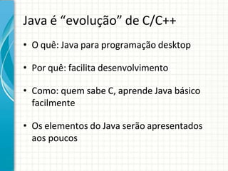 JAVA - Tipos de dados. - Operadores e prioridades; - Tipo variáveis ...